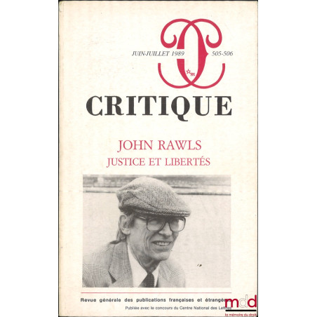 JOHN RAWLS, JUSTICE ET LIBERTÉS, Revue Critique, Juin Juillet 1989, T. XLV, n° 505-506