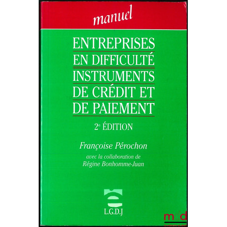 ENTREPRISES EN DIFFICULTÉ INSTRUMENTS DE CRÉDIT ET DE PAIEMENT, 2ème éd. avec la collaboration de Régine Bonhomme-Juan, coll....