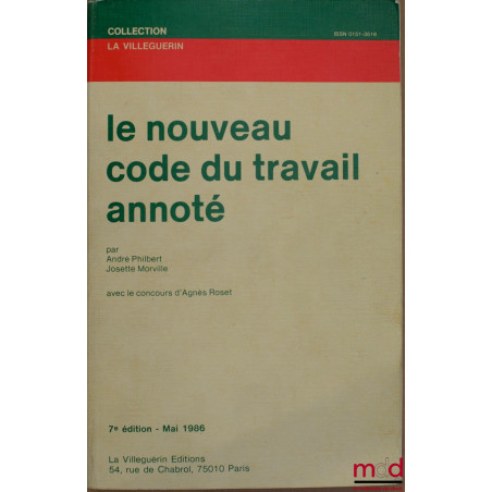 LE NOUVEAU CODE DU TRAVAIL ANNOTÉ, 7ème éd.