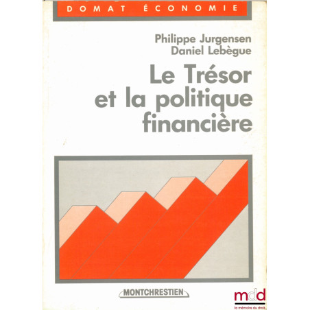 LE TRÉSOR ET LA POLITIQUE FINANCIÈRE, coll. Domat Économie