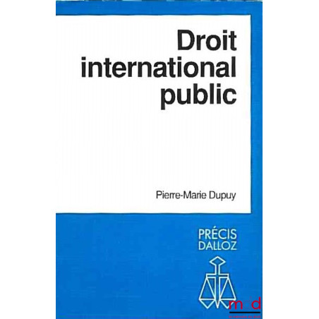 DROIT INTERNATIONAL PUBLIC, coll. Précis Dalloz