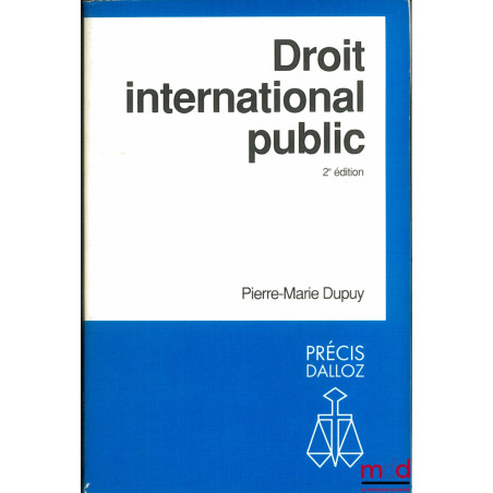 DROIT INTERNATIONAL PUBLIC, 2ème éd., coll. Précis Dalloz