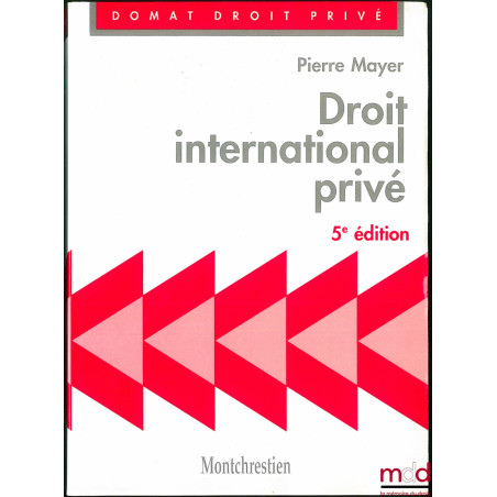 DROIT INTERNATIONAL PRIVÉ, 5e éd., coll. Domat Droit privé