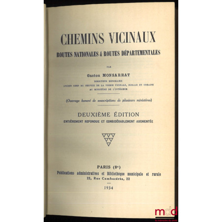 CHEMINS VICINAUX, ROUTES NATIONALES & ROUTES DÉPARTEMENTALES, 2e éd. entièrement refondue et considérablement augmentée
