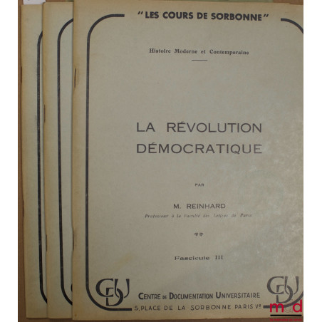 LA RÉVOLUTION DÉMOCRATIQUE, HISTOIRE MODERNE ET CONTEMPORAINE, coll. Les cours de Sorbonne
