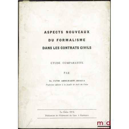 ASPECTS NOUVEAUX DU FORMALISME DANS LES CONTRATS CIVILS, ÉTUDE COMPARATIVE