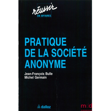 PRATIQUE DE LA SOCIÉTÉ ANONYME, coll. Réussir en Affaires