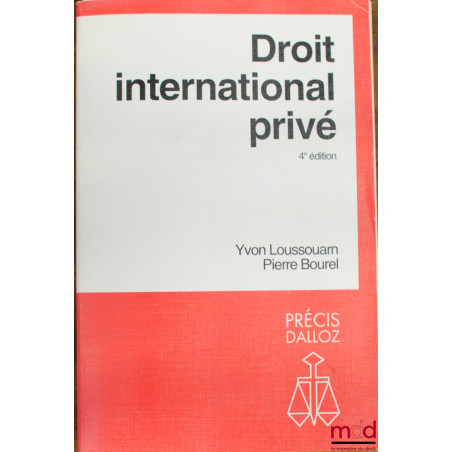 DROIT INTERNATIONAL PRIVÉ, 4ème éd., coll. Précis Dalloz