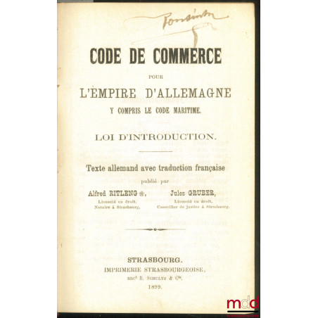 CODE DE COMMERCE POUR L’EMPIRE D’ALLEMAGNE Y COMPRIS LE CODE MARITIME. LOI D’INTRODUCTION (Handelsgesetzbuch für das Deutche ...