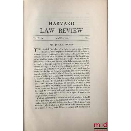MR. JUSTICE HOLMES, Harvard Law Revue, vol. XLIV, mars 1931, n° 5 pour le 90ème anniversaire du juge