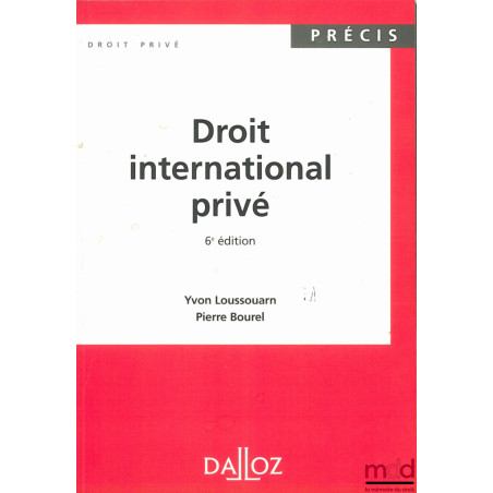 DROIT INTERNATIONAL PRIVÉ, 6ème éd., coll. Précis Dalloz