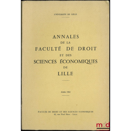 ANNALES DE LA FACULTÉ DE DROIT ET DES SCIENCES ÉCONOMIQUES DE LILLE, Année 1963