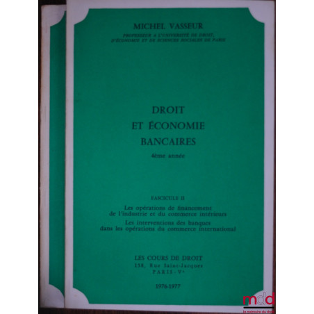 DROIT ET ÉCONOMIE BANCAIRES, cours de 4ème année 1976-1977, fasc. II : Les opérations de financement de l’industrie et du com...