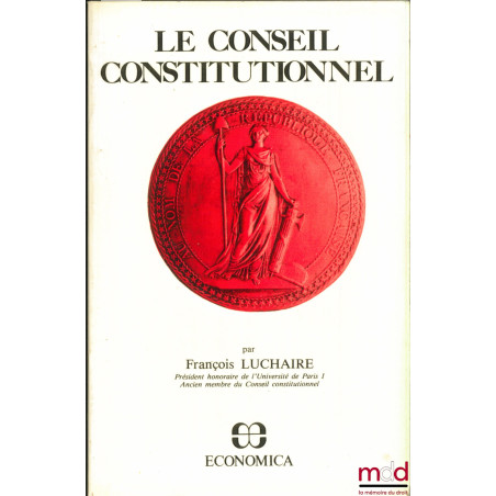 LE CONSEIL CONSTITUTIONNEL