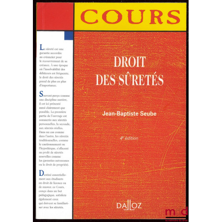 DROIT DES SÛRETÉS, 4ème éd., Cours Dalloz Série droit privé