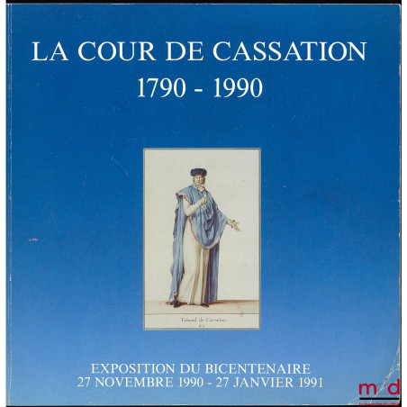 BICENTENAIRE DE LA COUR DE CASSATION 1790 - 1990, brochure officielle