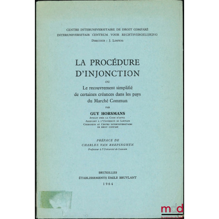 LA PROCÉDURE D’INJONCTION ou le Recouvrement simplifié de certaines créances dans les pays du Marché Commun, Préface de Charl...