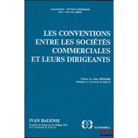 LES CONVENTIONS ENTRE LES SOCIÉTÉS COMMERCIALES ET LEURS DIRIGEANTS, coll. Études juridiques, série Droit des affaires, coll....