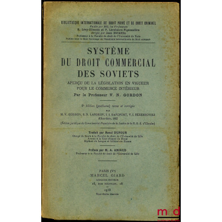 Système du droit commercial des soviets. Aperçu de la législation en vigueur pour le commerce intérieur, 2ème éd. (posthume),...