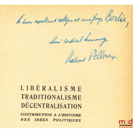 LIBÉRALISME TRADITIONALISME DÉCENTRALISATION, Contribution à l’histoire des idées politiques, Cahiers de la Fondation Nationa...