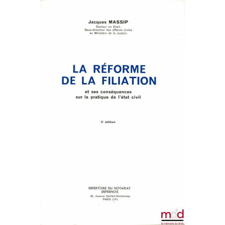 LA RÉFORME DE LA FILIATION et ses conséquences sur la pratique de l’état civil, 2ème éd.