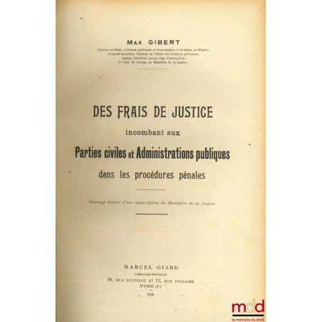 DES FRAIS DE JUSTICE INCOMBANT AUX PARTIES CIVILES ET ADMINISTRATIONS PUBLIQUES DANS LES PROCÉDURES PÉNALES