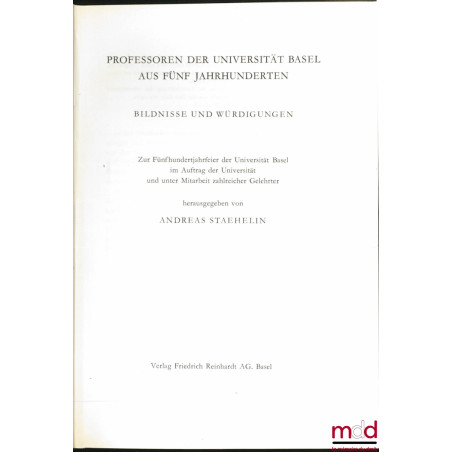 PROFESSOREN DER UNIVERSITÄT BASE AUF FÜNF JAHRHUNDERTEN, BILDNISSE UND WÜRDIGUNGEN, Zur Fünfhundertjahrfeierder Univesität Ba...