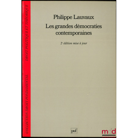 LES GRANDES DÉMOCRATIES CONTEMPORAINES, 2ème éd. mise à jour, coll. Droit fondamental, Droit politique et théorique