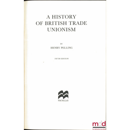 A HISTORY OF BRITISH TRADE UNIONISM, 5ème éd.