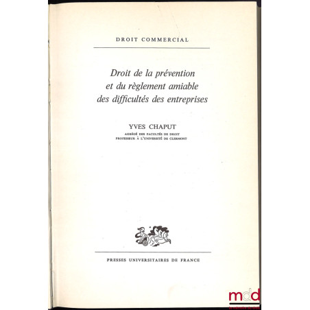 DROIT DE LA PRÉVENTION ET DU RÈGLEMENT AMIABLE DES DIFFICULTÉS DES ENTREPRISES, coll. Droit fondamental / Droit commercial