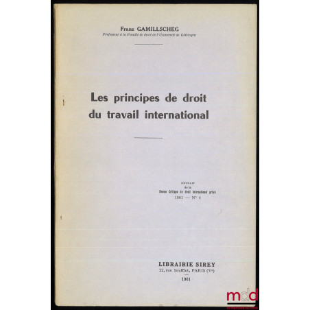 LES PRINCIPES DE DROIT DU TRAVAIL INTERNATIONAL, Extrait de la Revue critique de droit international privée, 1961, n° 4