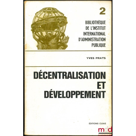 DÉCENTRALISATION ET DEVELOPPEMENT, Bibli. de l’Institut International d’Administration Publique, n° 2