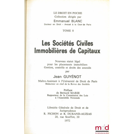 LES SOCIÉTÉS CIVILES IMMOBILIÈRES DE CAPITAUX, Nouveau statut légal pour les placements immobiliers – Gestion, contrôle et dr...