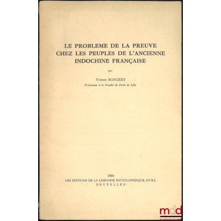 LE PROBLÈME DE LA PREUVE CHEZ LES PEUPLES DE L’ANCIENNE INDOCHINE FRANÇAISE, extrait des Recueils de la Société Jean Bodin, t...