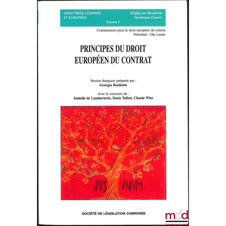 PRINCIPES DU DROIT EUROPÉEN DU CONTRAT, version française préparée par Georges Rouhette, avec le concours d’Isabelle de Lambe...