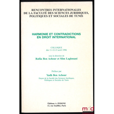 HARMONIE ET CONTRADICTIONS EN DROIT INTERNATIONAL, Rencontres internationales de la Faculté des sc. juridiques politiques et ...
