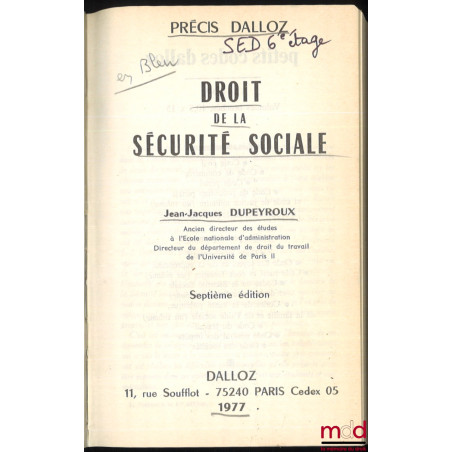 DROIT DE LA SÉCURITÉ SOCIALE, 7e éd., coll. Précis Dalloz, Préface de André Rouast