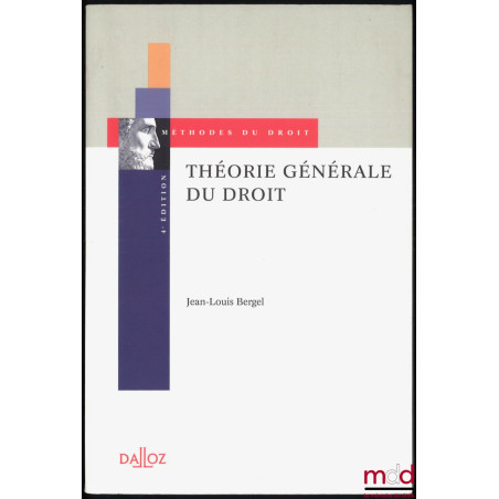 THÉORIE GÉNÉRALE DU DROIT, Coll. dirigée par le Doyen Jean Carbonnier, 4e édition