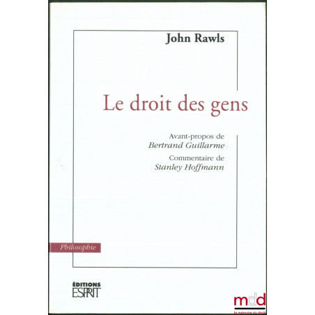 LE DROIT DES GENS, Avant-propos de Bertrand Guillaume, Commentaire de Stanley Hoffmann, coll. Philosophie