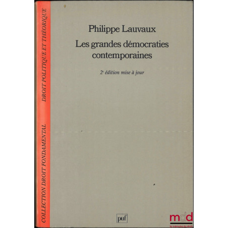 LES GRANDES DÉMOCRATIES CONTEMPORAINES, 2e éd. mise à jour, coll. Droit fondamental, Droit politique et théorique