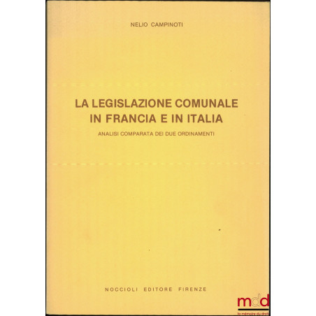 LA LEGISLAZIONE COMUNALE IN FRANCIA E IN ITALIA, Analisi comparata dei due ordinamenti