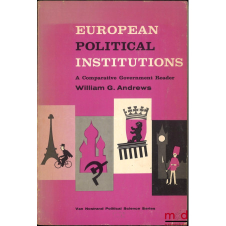 EUROPEAN POLITICAL INSTITUTIONS, A comparative Government Reader