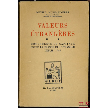 VALEURS ÉTRANGÈRES, MOUVEMENTS DE CAPITAUX ENTRE LA FRANCE ET L’ÉTRANGER DEPUIS 1940