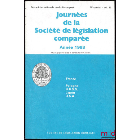 JOURNÉES DE LA SOCIÉTÉ DE LÉGISLATION COMPARÉE, année 1988, n° spécial, vol. 10 de la Revue internationale de droit comparé (...