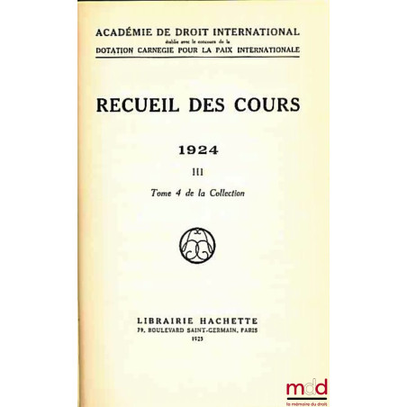 RECUEIL DES COURS, Académie de droit international, 1924 - III, t. 4 de la collection