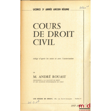COURS DE DROIT CIVIL, Licence 3ème année ancien régime, 1957-1958