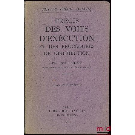 PRÉCIS DES VOIES D’EXÉCUTION ET DES PROCÉDURES DE DISTRIBUTION, 5e éd., coll. Petits Précis Dalloz