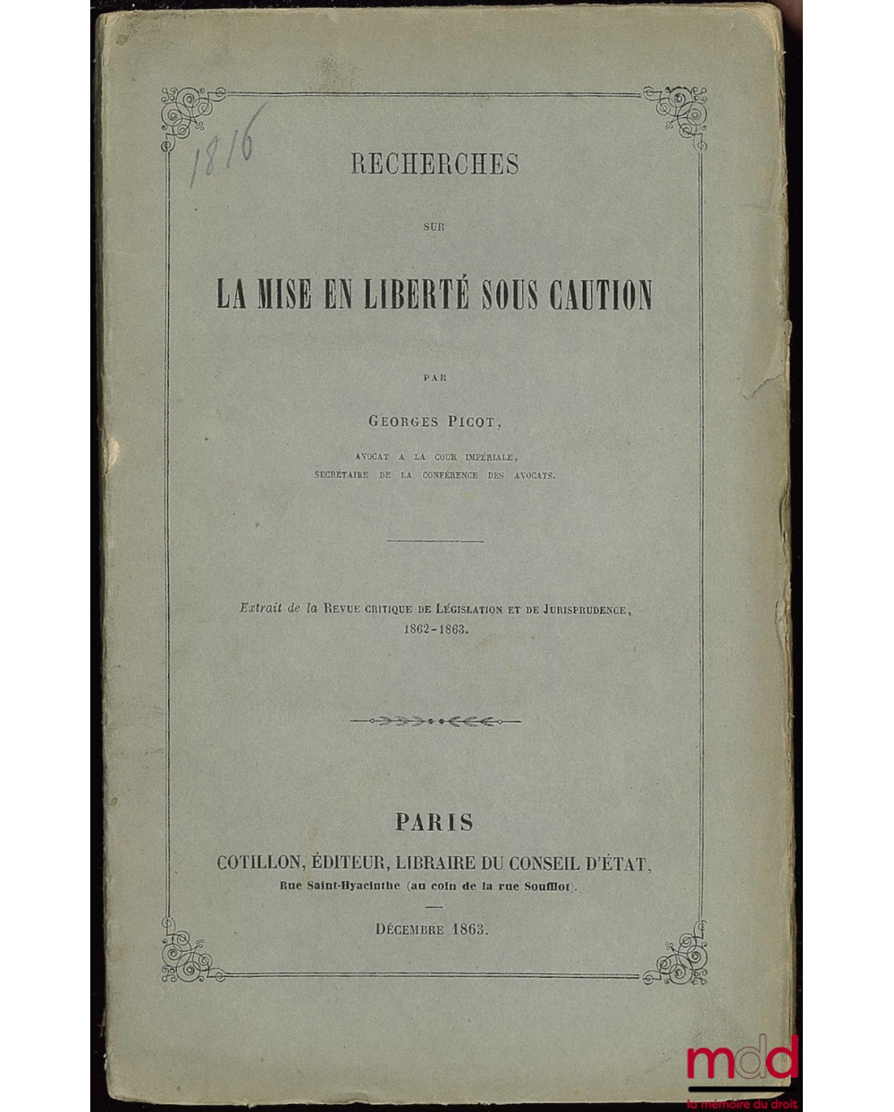RECHERCHES SUR LA MISE EN LIBERTÉ SOUS CAUTION, extrait de la Revue critique de législation et de jurisprudence, 1862-1863