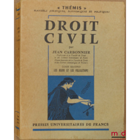 DROIT CIVIL, t. II (4e éd.) : Les biens et les obligations, coll. Thémis