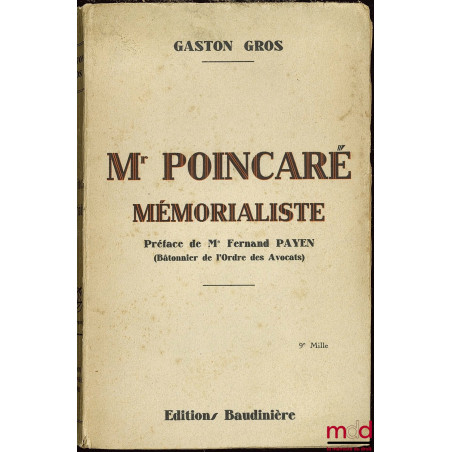 MR. POINCARÉ MÉMORIALISTE, (sa psychologie), Préface de M. Fernand Payen, coll. Bibl. du lettré